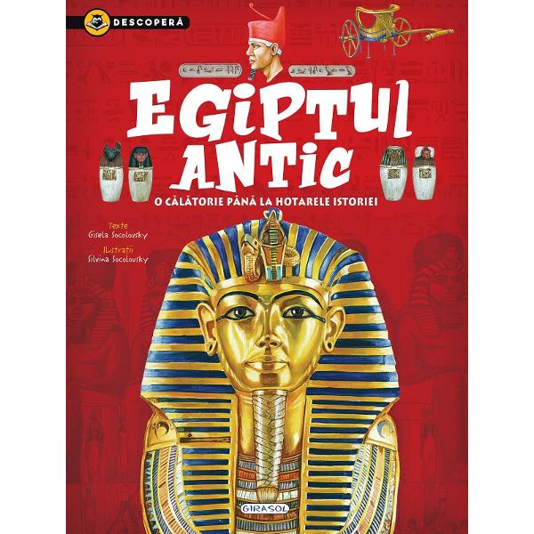 Descopera Egiptul antic o calatorie pana la hotarele istorieiAi calatorit vreodata in Egipt Ai vazut piramidele Stii cine erau Ra sau Nefertiti Dar Tutankhamon In aceasta carte iti vom arata cum se traia in Egiptul antic bogatia marelui fluviu Nil credintele si zeii cum se pregatea o mumie faraonii scrisul societatea pana si cum se imbracau Te incumeti sa-i explorezi paginileIlustratii color de Silvina Socolovsky