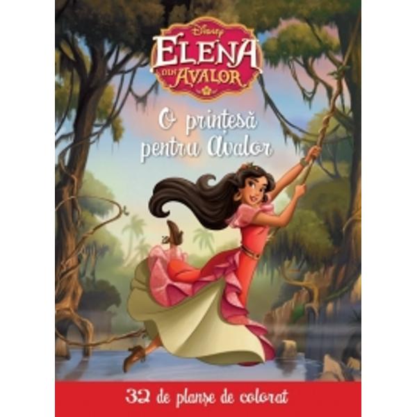Disney Elena din Avalor O printesa pentru Avalor 32 de planse de colorat
