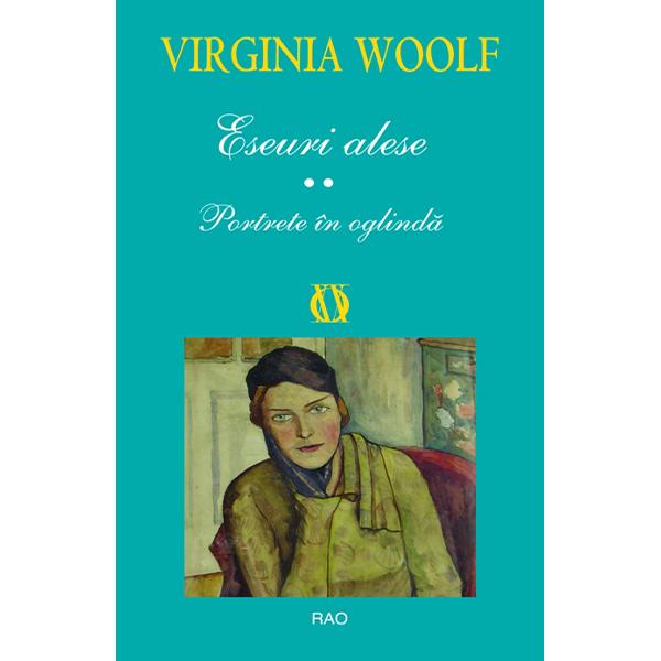 Daca in arta lecturii am reunit eseurile-manifest ale Virginiei Woolf privind principiile modernismului in Portrete in oglinda am regrupat o serie de texte semnificative pentru modul in care scriitoarea isi ilustreaza crezul poetic în cuprinsul portretului literar Pornind de la teoria viziunii fragmentare alimentata de descoperirea realitatii interioare de relativitatea perceptiei subiective si de constiinta fragilitatii efemere autoarea ne invita sa 