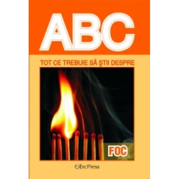 ABC Tot ce trebuie sa stii despre foc
