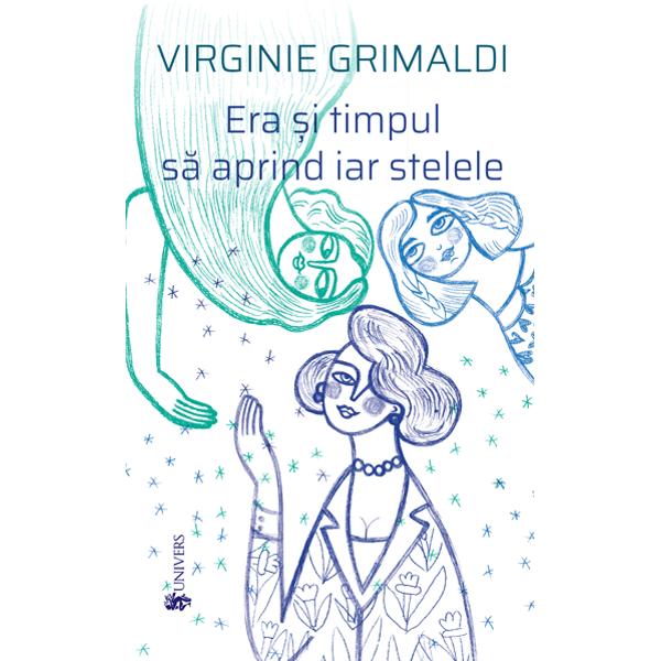 Primele romane ale autoarei Virginie Grimaldi n 1977 au fost toate bestsellere Prima zi din restul vie&539;ii mele O s&259;-n&539;elegi când o s&259; fii mai mare Parfumul fericirii e mai puternic în ploaie În 2018 ocupa locul 6 în Top 10 al romancierilor francezi care au vândut cele mai multe c&259;r&539;i în Fran&539;a Era &537;i timpul s&259; aprind iar stelele este cea de-a patra carte a sabr 