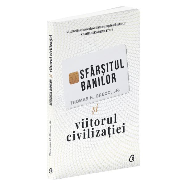 Foarte pu&539;ini oameni &238;&537;i dau seama c&259; natura banilor s-a schimbat profund &238;n ultimele trei secole &537;i c&259; ei au devenit un instrument politic utilizat pentru a centraliza puterea &537;i a submina guvernul democraticThomas H Greco Jr