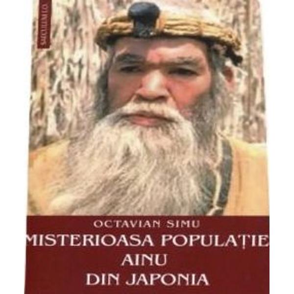 Lucrarea noastra ar putea sa fie modestul document despre populatia ainu care sa marcheze un demers de arheologie culturala si un punct de reper prin care sa fim ghidati cum sa pastram sub forma unor informatii verificate coerente si conectate logic intre ele ceea ce avem la indemana in prezent despre o etnie caracterizata prin personalitatea sa viguroasa inconfundabila Etnicii ainu care au ajuns sa fie contemporani cu noi sunt esantion omenesc venit tocmai din preistorie Ei au adus 