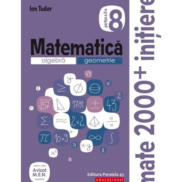 Avizat MEN conform OM nr 353004042018Cea mai popular&259; &351;i mai longeviv&259; colec&355;ie de matematic&259; din Rom&226;nia&160;MATE 2000 a Editurii Paralela 45 reprezint&259; de mai bine de dou&259; decenii suportul num&259;rul 1 de &238;nv&259;&355;are a matematicii pentru majoritatea elevilor din &238;nv&259;&355;&259;m&226;ntul preuniversitar at&226;t prin activit&259;&355;ile matematice de consolidare &351;i 