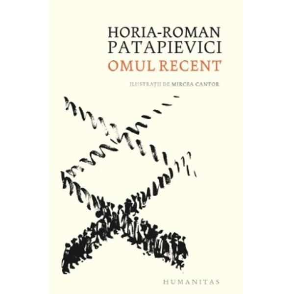 „Omul recent este o medita&355;ie despre lumea de azi a unui modern nesatisf&259;cut de propria sa modernitate Este o critic&259; a modernit&259;&355;ii care nu se mul&355;ume&537;te nici cu proclama&355;iile suficiente ale postmodernit&259;&355;ii nici cu regretele tradi&355;ionalismului – o interoga&355;ie asupra modernit&259;&355;ii suscitat&259; de presim&355;irea dureroas&259; c&259; ori de câte ori &355;i se deschide în 