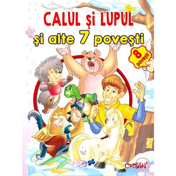 Con&355;ine 8 pove&351;ti clasice mestesugit ilustrate si cu text putin Calul si lupul Iepurele si porcul spinos Lupul si cocorul Adunarea soarecilor Nevastuica lacoma Vine lupul Broasca-testoasa si iepurele Pisica si Afrodita