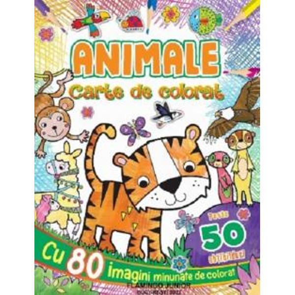 Animale - carte de colorat  cu 80 imagini magice de colorat peste 50 ab&355;ibilduri de la lei tiparit&259; la editura Flamingo Junior în anul 2023