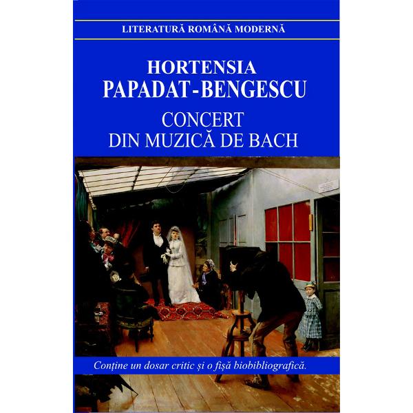 Concert din muzica de Bach - Hortensia Papadat BengescuToate personajele din Concert din Muzica de Bach traiesc un calvar al inchipuirii jocul fanteziei lor compunand psihologii sau peisaje ale unei calatorii peste mari niciodata realizata vizand dubla cadenta a vietii intre deficitul de existenta si  fierbere vulcanica a imaginatiei Poezia visului nostalgia taramului edenic al realitatii sale secunde pe care le traieste mereu personajul sunt efectele 