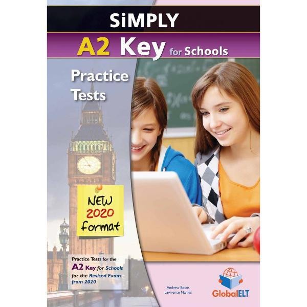 Simply A2 Key for Schools - 8 Practice Tests for the Revised Exam from 2020 8 complete A2 Key for Schools Practice Tests The first Practice Test comes with practical and useful Exam TipsThe full colour Exam Guide provides analytical and step-by-step advice on how to tackle each of the exam tasks for all 4 Papers of the examQR Codes for each part of the Listening paperWriting Tutor with Model 