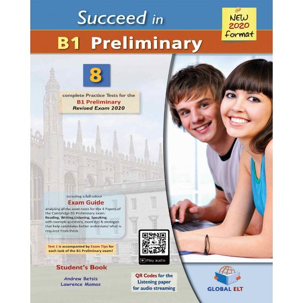 Succeed in Cambridge English B1 Preliminary - 8 Practice Tests for the Revised Exam from 20208 complete B1 Preliminary PET for Schools Practice Tests The first Practice Test comes with practical and useful Exam TipsThe full colour Exam Guide provides analytical and step-by-step advice on how to tackle each of the exam tasks for all 4 Papers of the examQR Codes for each part of the Listening paperWriting 