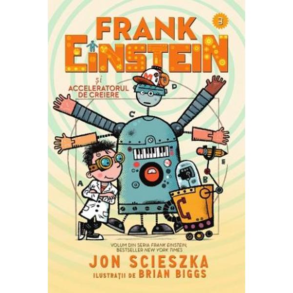 „N-a&537; fi crezut niciodat&259; c&259; &537;tiin&539;a poate fi atât de amuzant&259; pân&259; când am citit Frank Einstein Copiii se vor distra pe cinste — Jeff Kinney autorul bestsellerului Jurnalul unui pu&537;ti„Hohote de râs &537;i teorii &537;tiin&539;ifice foarte interesante – toate fac din Jon Scieszka o legend&259; 
