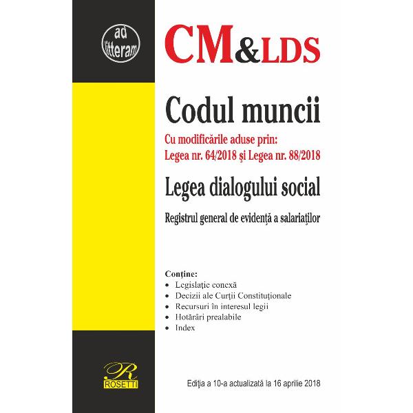 Codul muncii & Legea dialogului social editia a X a 16042018
