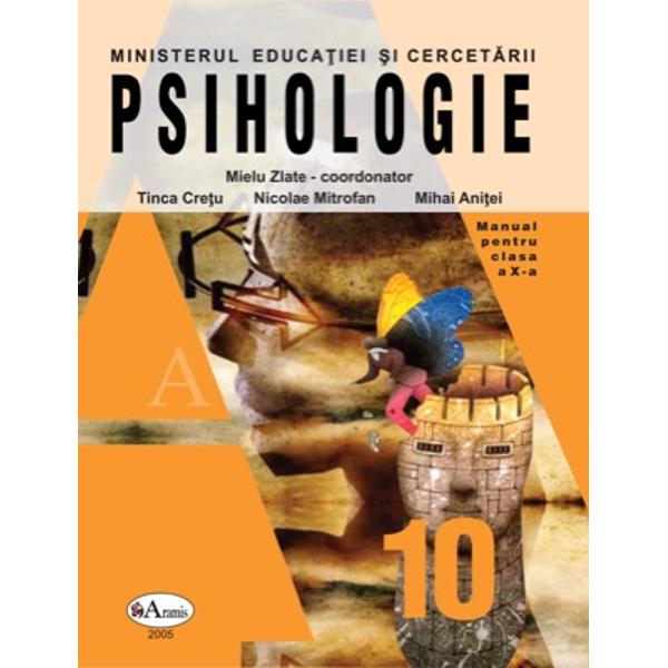 Manualul Pshihologie pentru clasa a X-a ofera informatii despre psihologie si obiectul ei de studiu prezinta instrumentele psihice necesare procesarii informatiilor In cuprinsul manualului mai gasim capitole depre Reglarea psihica a comportamentului Personalitatea - ca mecanism psihic interior- si Personalitatea in contextul vietii sociale