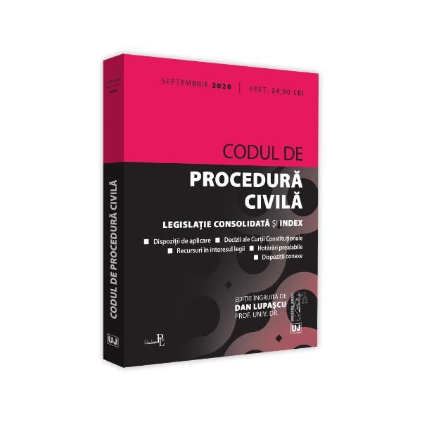 CODUL DE PROCEDURA CIVILA SEPTEMBRIE 2020INCLUDEdispozitii de aplicarerecursuri in interesul legiihotarari prealabiledispozitii conexedecizii ale Curtii Constitutionale Editia a 10-a a lucrarii Codul de procedura civila septembrie 2020 tiparita pe hartie alba de calitate superioara ingrijita de prof univ dr Dan Lupascu contine textul Codului de procedura civila  