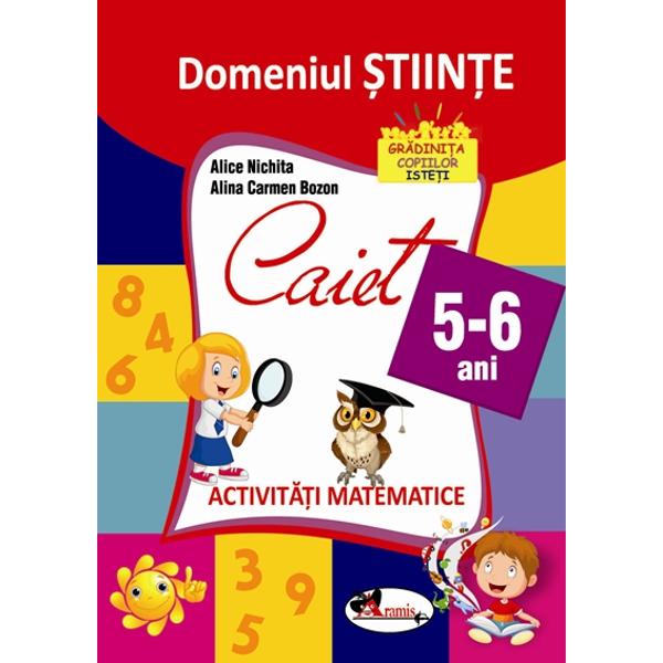 Domeniul stiinte caiet 5-6 ani - Activitati matematice