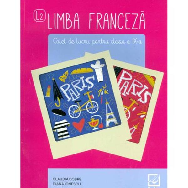 Limba franceza L2 Caiet de lucru pentru clasa a IX-a se adreseaza elevilor si profesorilor indrumatori Eficient si usor de utilizat caietul vizeaza imbunatatirea vocabularului uzual aprofundarea notiunilor de gramatica si dezvoltarea competentelor de receptare redactare si exprimare orala a diferitelor tipuri de mesaje