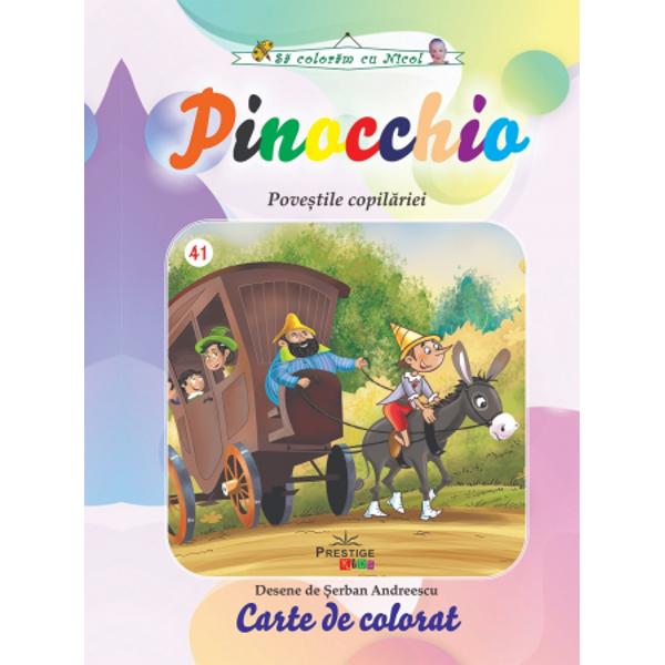 Carte de coloratCartea povesteste aventurile unui personaj numit Pinocchio o marioneta care a prins viata si ale saracului sau tata un tamplar pe nume Geppetto