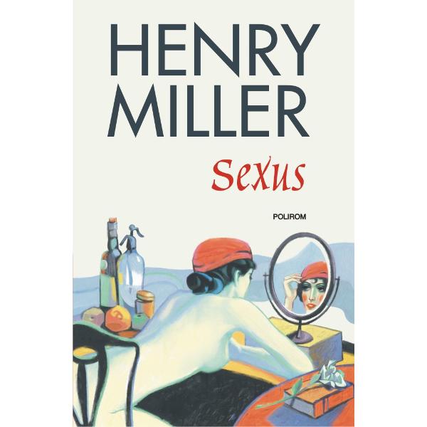 Sexus este primul roman al trilogiei R&259;stignirea trandafirie scris&259; de Henry Miller pe parcursul a zece ani interzis&259; în Statele Unite ale Americii &351;i publicat&259; la Paris între 1949 &351;i 1960Romanul Sexus publicat la Paris în 1949 este un amestec de fic&355;iune &351;i 