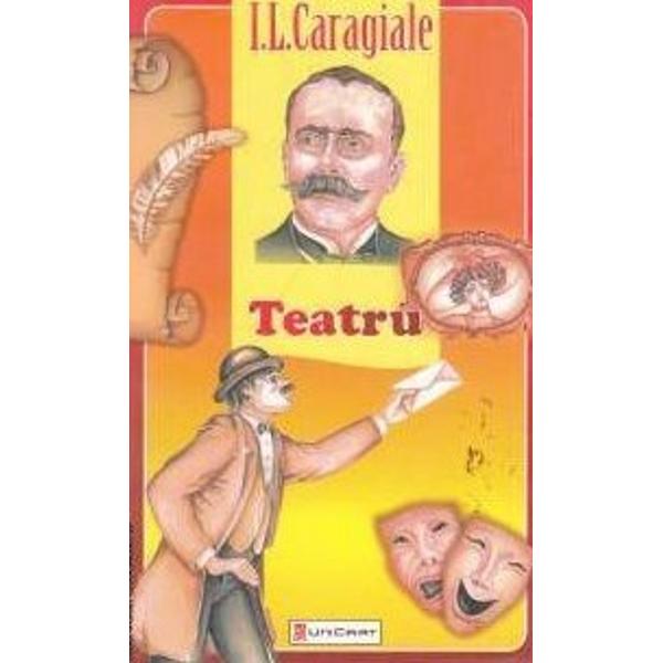 Teatru -Ion Luca Caragiale