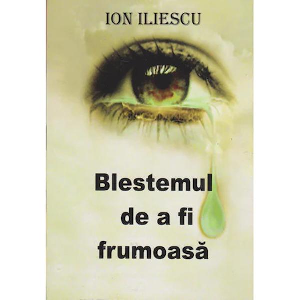Blestemul de fi - Ion Iliescu Libraria CLB