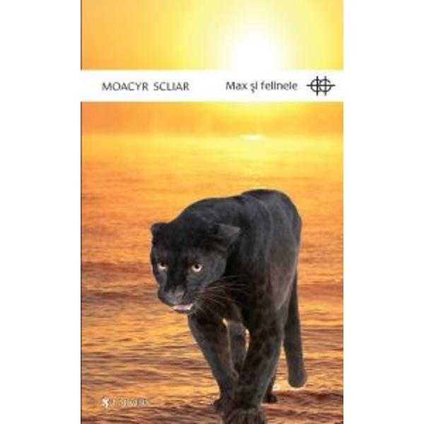 Max si felinele este cea de-a doua carte tradusa la Editura Univers a brazilianului de origine basarabeana Moacyr Scliar dupa Razboiul din Bom-Fim 