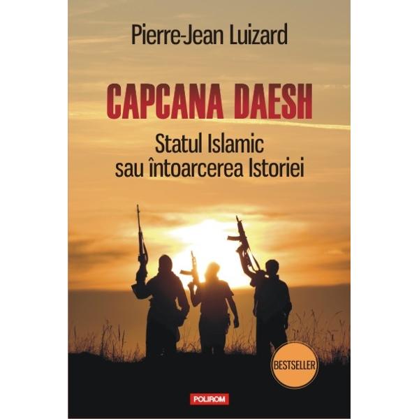 Capcana Daesh cea mai cunoscuta lucrare a lui Pierre-Jean Luizard a obtinut Prix Brienne du livre geopolitique 2015 Necunoscut pina in urma cu putin timp Statul Islamic si-a facut o intrare singeroasa in arena internationala Profitind de crizele succesive care au afectat Irakul si Siria Daesh a preluat 