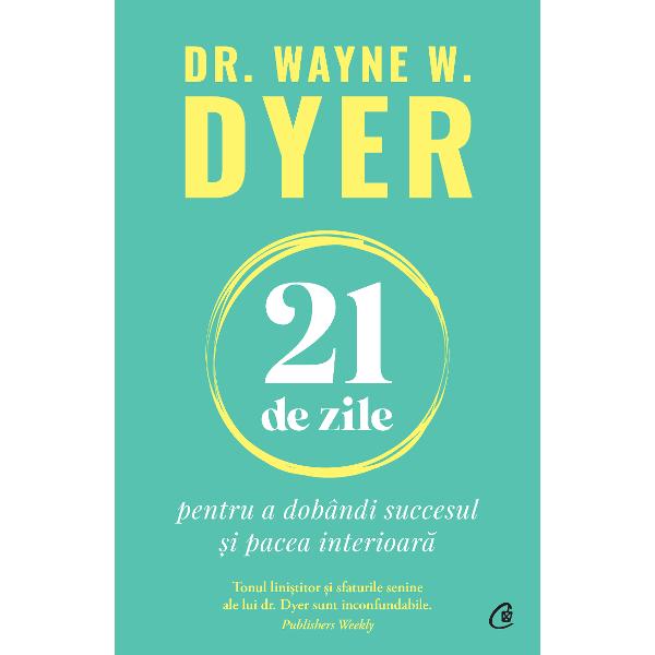 Studiile au ar&259;tat c&259; sunt necesare doar 21 de zile pentru ca un nou obicei s&259; prind&259; r&259;d&259;cini Dac&259; &539;i-ai dorit mereu s&259; profi&539;i de aptitudinile tale ca s&259; atingi un scop &238;nalt &238;n via&539;&259; realiz&259;rile la care speri se afl&259; acum la mai pu&539;in de o lun&259; distan&539;&259; Dr Wayne W Dyer unul dintre cei mai &238;ndr&259;gi&539;i mae&537;tri spirituali ai ultimelor decenii este 