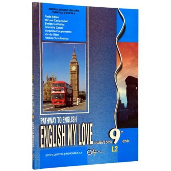Limba engleza clasa a IX-a L2 2013 - Pathway to English - English my love