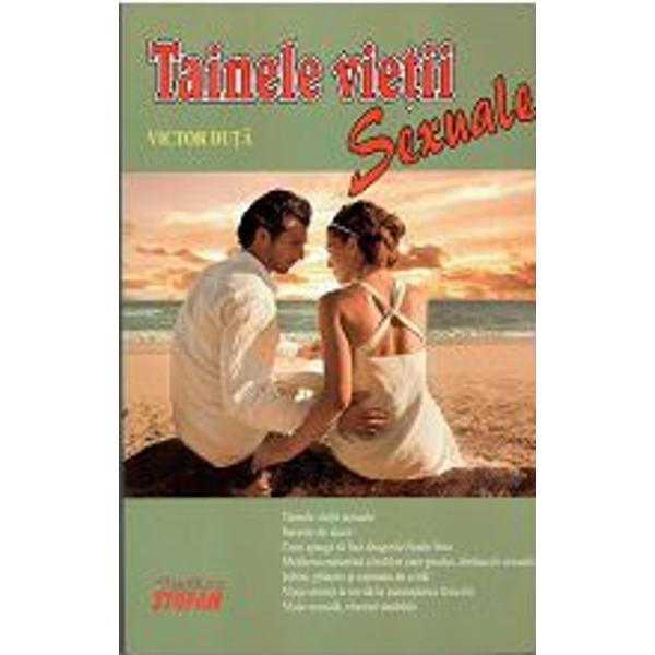 Viata sexuala asa cum e ea si cum trebuie sa o intelegemexplicata pentru toate nivelele