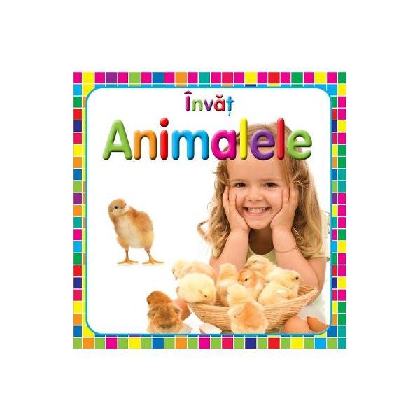 O carte cu file cartonate cu ajutorul careia cei mici pot invata cu usurinta animalele 