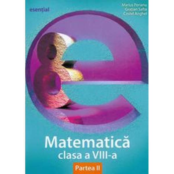 Matematica clasa a VIII a partea a II a Esential