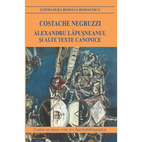 Costache Negruzzi exista in constiinta publicului cititor gratie nuvelei romantice Alexandru Lapusneanul Nu exista de altfel in proza romaneasca vreun alt text care sa reuseasca o mai echilibrata dozare a observatiei psihologice a sociologiei multimilor a teatralitatii gesturilor Dincolo de caracterul ingrosat romantic al eroului central geniul raului se manifesta cu o suma de gesturi patetice contradictorii animate toate de o singura tulburare majora betia puterii Lucian 