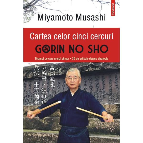 Traducere din limba japonez&259; comentarii &537;i note de Neculai Am&259;lineiCu pu&539;in timp înainte de a muri samuraiul Miyamoto Musashi se retrage în pe&537;tera Reigand&333; din regiunea Kumamoto unde scrie Cartea celor cinci cercuri – Gorin no Sho Tradus&259; de-a lungul anilor în numeroase limbi lucrarea pe care acest legendar maestru al sabiei a l&259;sat-o posterit&259;&539;ii este atât un manual de 