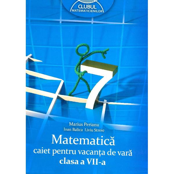 Matematica caiet pentru vacanta de vara clasa a VII a