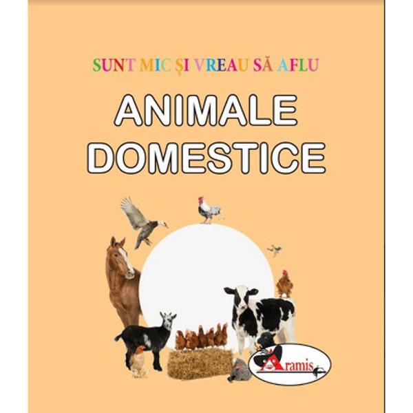 Stii care sunt animalele domestice si cum arata ele Am selectat pentru tine imagini cu animale domestice care pot fi crescute pe langa casa omului in oricare ferma