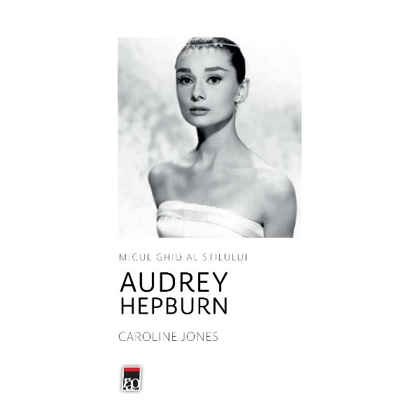 Descriind colabor&259;rile ei cu Givenchy &537;i fotografiile din decorurile celor mai faimoase filme ale ei de la Hollywood Micul ghid al stilului Audrey Hepburn poart&259; cititorul într-o c&259;l&259;torie prin cariera actri&539;ei &537;i dezv&259;luie cât de puternic rezoneaz&259; imaginea ei pe tot globul mult timp dup&259; moartea ei