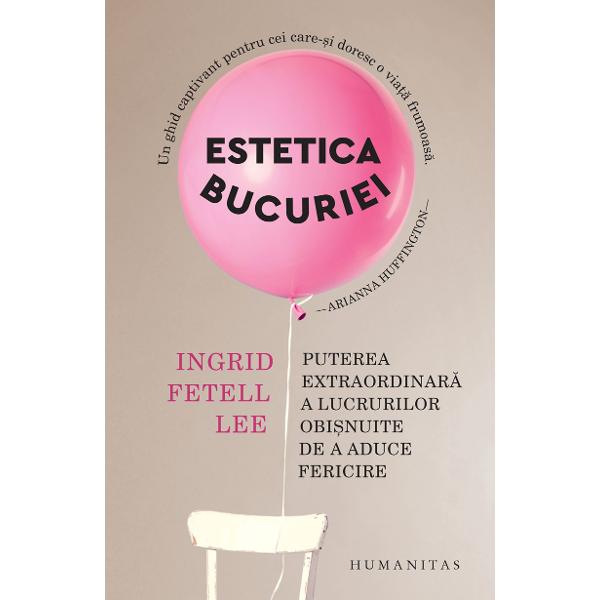 Traducere de Ines Simionescu Oare de ce oamenii – indiferent de sex vârst&259; cultur&259; sau etnie – nu se pot ab&539;ine s&259; nu zâmbeasc&259; atunci când v&259;d str&259;lucirea curcubeului o explozie de confetti ori un m&259;nunchi de baloane colorate Sau de ce un anumit decor ne face s&259; ne sim&539;im anxio&537;i iar altul ne d&259; un sentiment de bucurie &537;i încântare  Ingrid Fetell Lee 