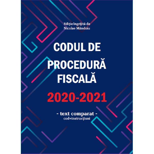 Codul de procedura fiscala 2020-2021 Codinstructiuni - Text comparat Cuprins Capitolul I Dispozitii privind raportul juridic fiscal- Continutul raportului juridic fiscal- Subiectele raportului juridic fiscal        - Imputernicitii        - Numirea curatorului fiscal        - Obligatiile 