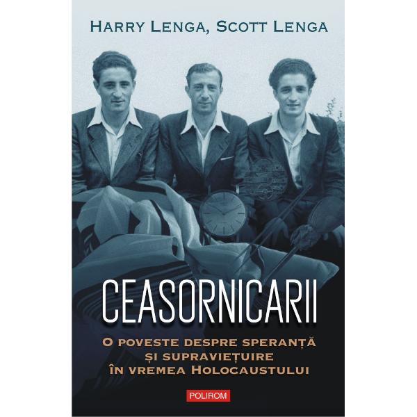 O lectur&259; fascinant&259; &537;i un avertisment cu privire la pericolele ignor&259;rii istorieiTraducere de Cristina Michaela TacheFiii unui ceasornicar evreu din Kozienice Polonia Harry Lenga &537;i cei doi fra&539;i ai s&259;i au înv&259;&539;at meseria tat&259;lui lor înc&259; de la o vârst&259; fraged&259; La începutul celui de-al Doilea R&259;zboi Mondial în urma invad&259;rii Poloniei de c&259;tre 