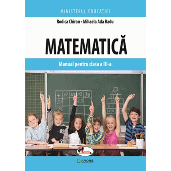 Manualul de Matematic&259; pentru clasa a III-a antreneaz&259; elevii în activit&259;&539;i care stimuleaz&259; curiozitatea &537;i exploateaz&259; capacitatea de a realiza observa&539;ii de a formula r&259;spunsuri la întreb&259;ri de a-&537;i asuma roluri &537;i de a lua decizii Prin sarcini didactice care presupun estim&259;ri &537;i predic&539;ii m&259;sur&259;ri compar&259;ri explorarea unor metode de lucru formularea 