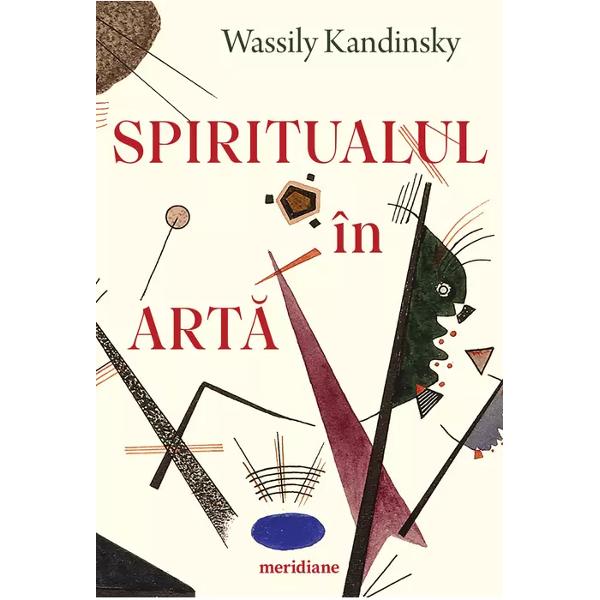 „Universul lui Kandinsky este unul sensibil conceput pentru bucuria v&259;zului  Abstractizarea este opera sensibilit&259;&539;ii nu a inteligen&539;ei E rezultatul elanului nu al calculului  Kandinsky nu caut&259; o simplificare a formei ci fuge de defini&539;ia care ucide Marcel Brion „Kandinsky nu a r&259;mas niciodat&259; prizonierul unei singure discipline ci a vrut s&259; extind&259; domeniul artei astfel 