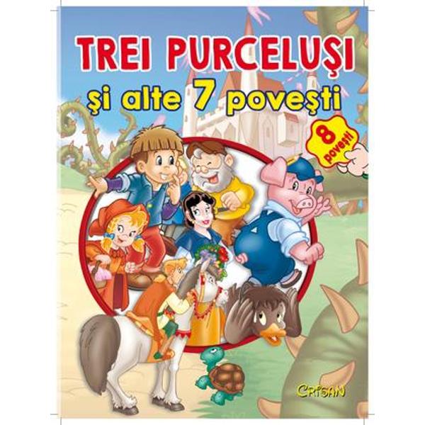 Contine 8 povesti clasiceAlba ca ZapadaCenusareasaFrumoasa adormitaHansel si GretelLupul si cei sapte iezibr 