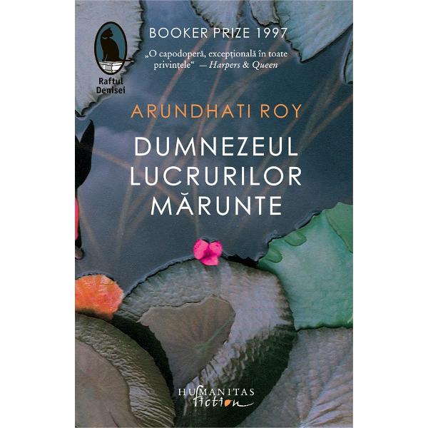 Traducere de Luana Stoica Note de Luana Stoica &537;i Adelina Patrichi Arundhati Roy este prima scriitoare indian&259; care a câ&537;tigat Booker Prize Premiul i-a fost acordat pentru romanul de debut Dumnezeul lucrurilor m&259;runte care prin amestecul de exotism misticism &537;i istorie indian&259; prin erotismul intens inserat în peisajul unei societ&259;&539;i fracturate în caste &537;i condi&539;ionate de 