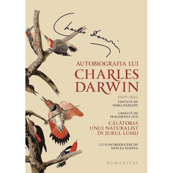 Amintirile lui Charles Darwin scrise pentru „copiii &351;i nepo&355;ii mei“ deschid o perspectiv&259; revelatoare asupra vie&355;ii &351;i gândirii unui savant care a revolu&355;ionat nu doar studiul naturii ci &351;i felul în care ne vedem pe noi în&351;ine Aceast&259; versiune complet&259; a Autobiografiei restituie pasajele – considerate prea radicale 