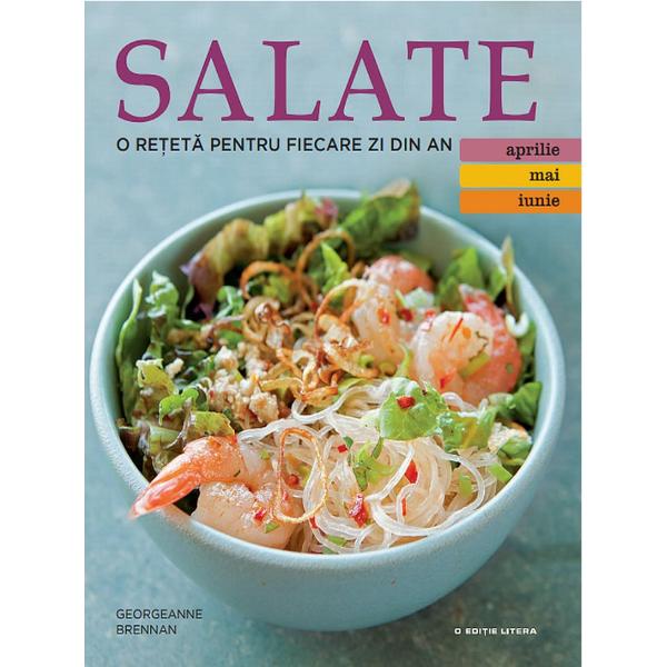 Salate O reteta pentru fiecare zi din an volumul II
