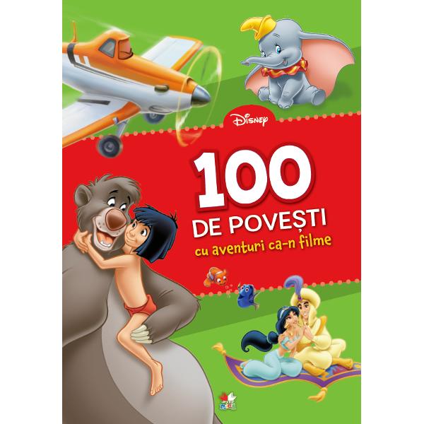 Disney 100 de povesti cu aventuri ca-n filme