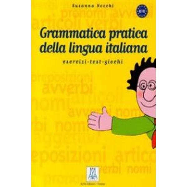 El libro de texto de GRAMMATICA PRATICA DELLA LINGUA ITALIANA ESERCIZI-TEST-GIOC es de la editorial ALMA EDIZIONI