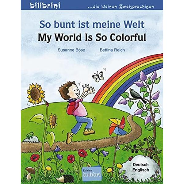 So Bunt ist meine Welt Kinderbuch deutsch-english