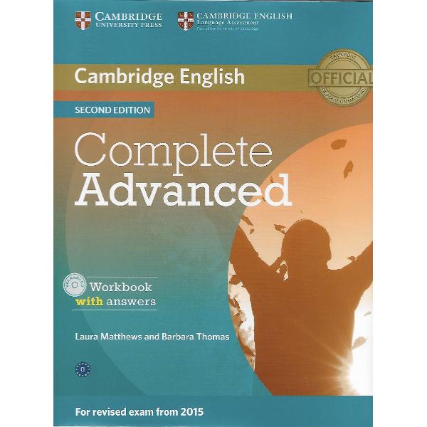 Complete Advanced provides thorough preparation for the revised 2015 Cambridge English Advanced CAE exam This Workbook with answers consolidates and extends the language and exam skills covered in the Complete Advanced Students Book Second edition The Audio CD provides all the audio material for the Workbook listening activities The Workbook audio is also available online as Mp3 files A Workbook without answers is also available separately