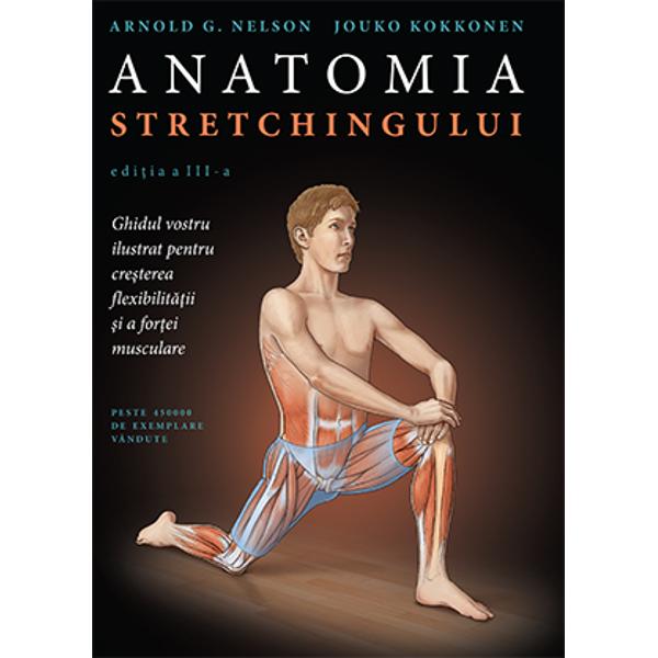 Ghidul vostru ilustrat pentru cre&537;terea flexibilit&259;&539;ii &537;i a for&539;ei muscularePeste 450 000 exemplare vânduteEdi&539;ia a III-aAcum într-o variant&259; extins&259; îmbun&259;t&259;&539;it&259; &537;i actualizat&259; bestsellerul Anatomia stretchingului î&539;i arat&259; cum s&259;-&539;i cre&537;ti amplitudinea mi&537;c&259;rii 